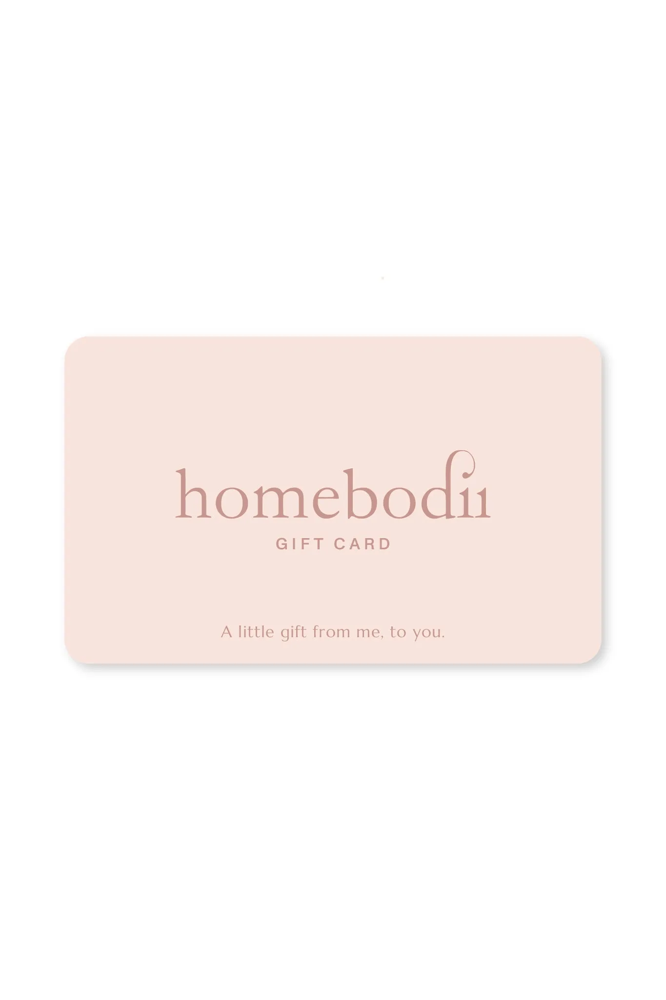 Homebodii Physical Gift Card